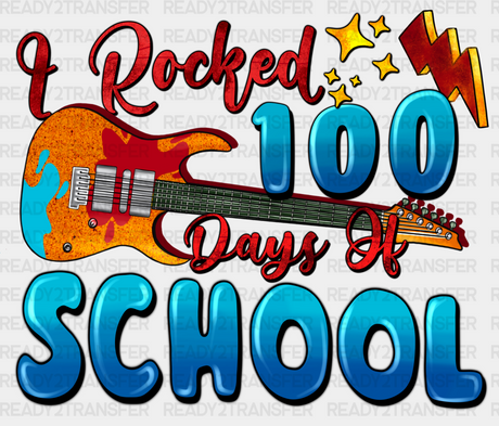 I Rocked 100 Days Of School Dtf Transfer