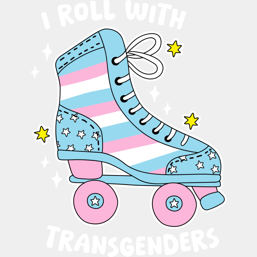 I Roll With Transgender - Transgender DTF Transfers ready2transfer Light Color Design (See Imaging)