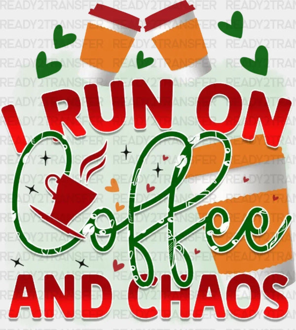 I Run On And Chaos DTF Transfer