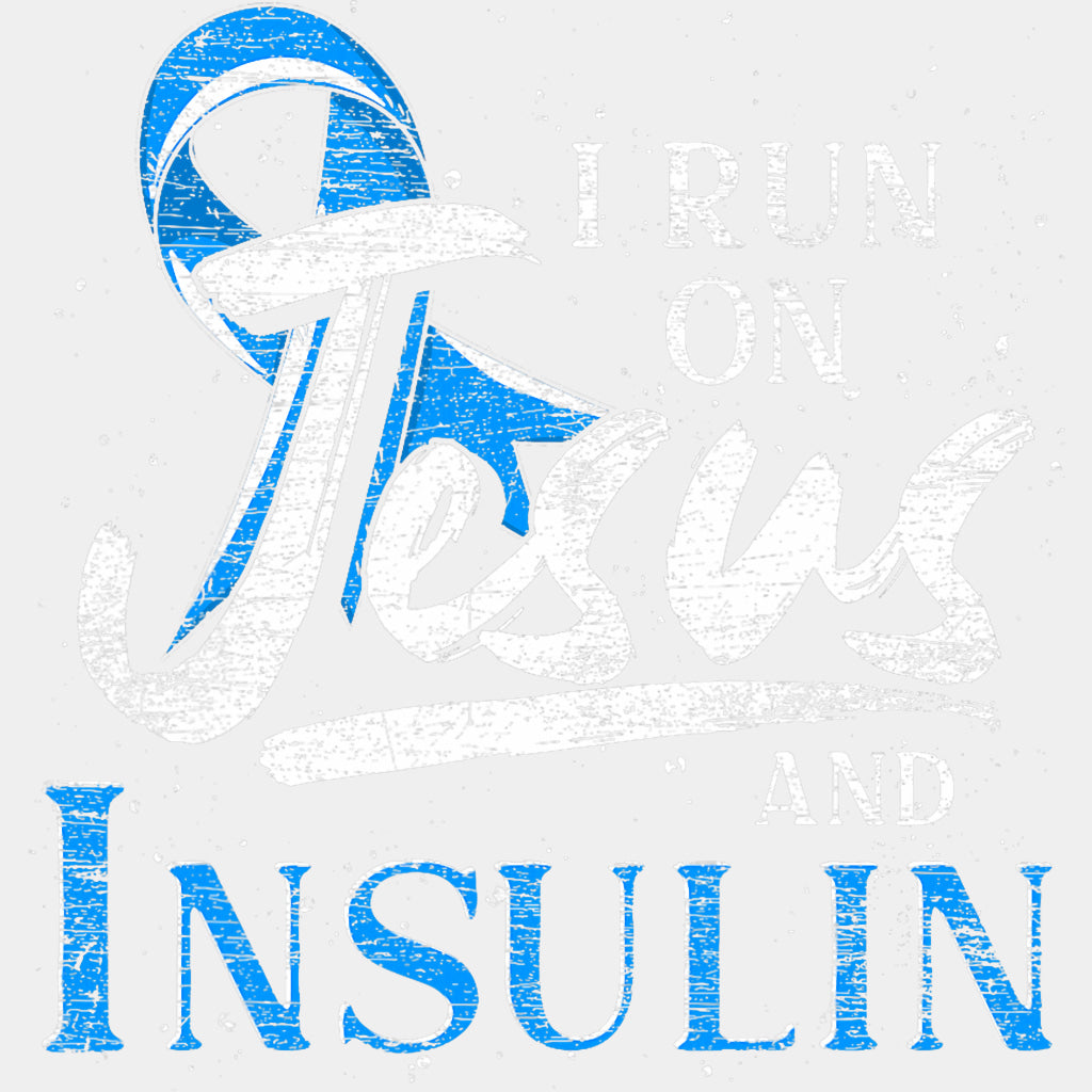 I Run On Jesus And Insulin - Diabetes DTF Transfers ready2transfer Light Color Design (See Imaging)