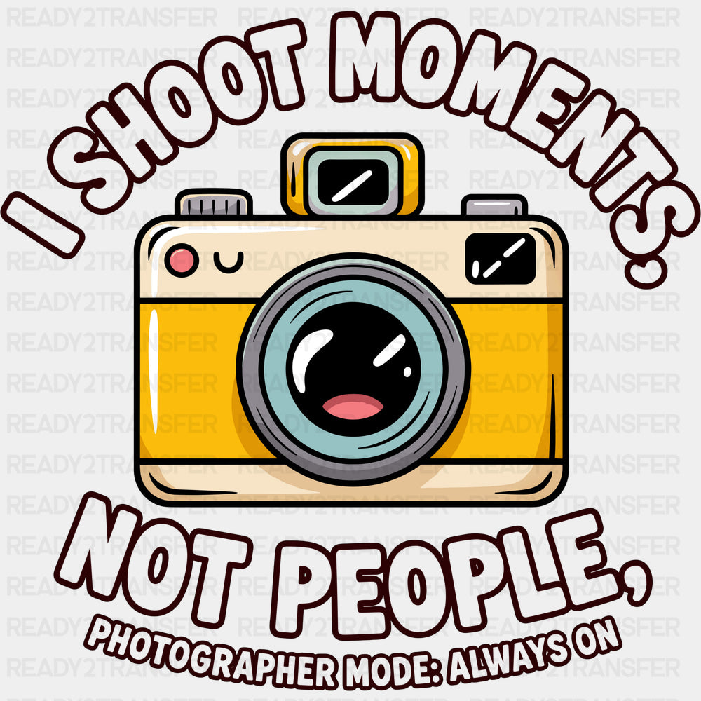 I Shoot Moments Not People - Photography DTF Transfers - Adult Unisex - S & M (10’’) / Dark Color Design (See Imaging)