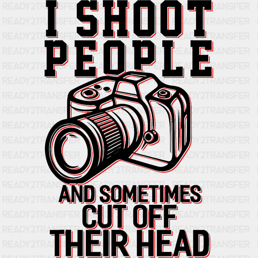 I Shoot People, Red B&W - Photography DTF Transfers ready2transfer Dark Color Design (See Imaging)