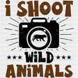 I Shoot Wild Animals - Photography DTF Transfers ready2transfer Dark Color Design (See Imaging)