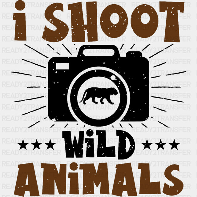 I Shoot Wild Animals - Photography DTF Transfers ready2transfer Dark Color Design (See Imaging)