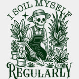 I Soil Myself Regularly - Plants DTF Transfers ready2transfer Green Color Design (See Imaging)