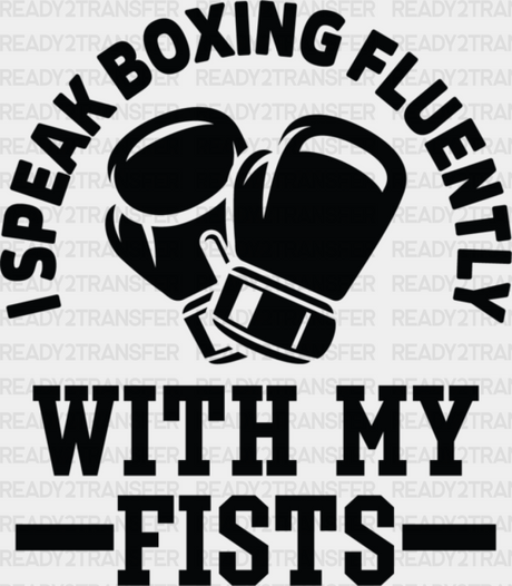 I Speak Boxing Fluently With My Fist - Dtf Heat Transfer Adult Unisex S & M (10’’) / Black