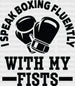 I Speak Boxing Fluently With My Fist - Boxing DTF Heat Transfer ready2transfer Black