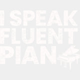 I Speak Fluent Piano - Music DTF Transfers ready2transfer Light Color Design (See Imaging)