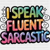 I Speak Fluent Sarcastic - Funny DTF Transfers ready2transfer Dark Color Design (See Imaging)