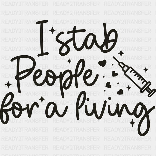 I Stab People For A Living - Nurse DTF Transfers ready2transfer Dark Color Design (See Imaging)