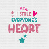 I Stole Everyone's Heart - Baby DTF Transfer ready2transfer