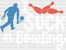 I Suck At Bowling - Bowling DTF Heat Transfer ready2transfer White