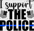 I Support The Police - Dtf Heat Transfer Adult Unisex S & M (10’’) / Dark Color Design (See Imaging)