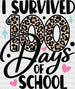 I Survived 100 Days Of School DTF Transfer ready2transfer Black
