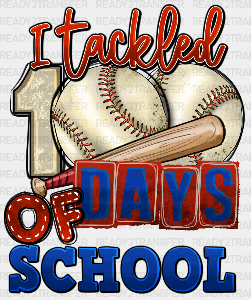 I Tackled 100 Days Of School Baseball Dtf Transfer