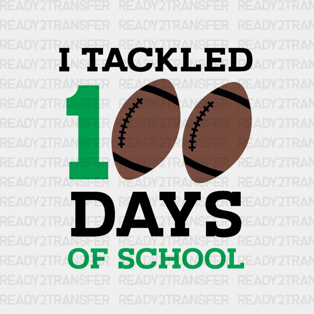 I Tackled 100 Days Of School Dtf Transfer