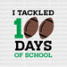 I Tackled 100 Days Of School DTF Transfer ready2transfer Black