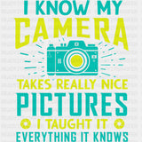 I Taught It Everything It Knows - Photography DTF Transfers ready2transfer