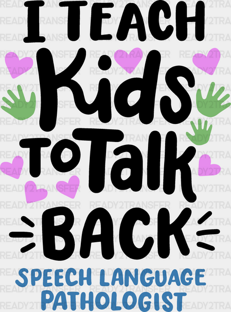 I Teach Kids To Talk Back Design - Therapist Dtf Heat Transfer Adult Unisex S & M (10’’) / Black