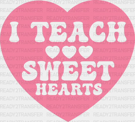 I Teach Sweet Hearts Dtf Transfer