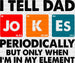 I Tell Dad Jokes Periodically Father's Day DTF Transfer ready2transfer Black