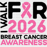 I Walk For Breast Cancer Awareness 2026 - Breast Cancer DTF Transfers - Adult Unisex - S & M (10’’) / Dark Color Design