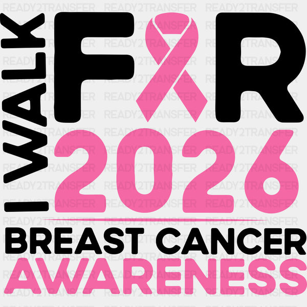I Walk For Breast Cancer Awareness 2026 - Breast Cancer DTF Transfers