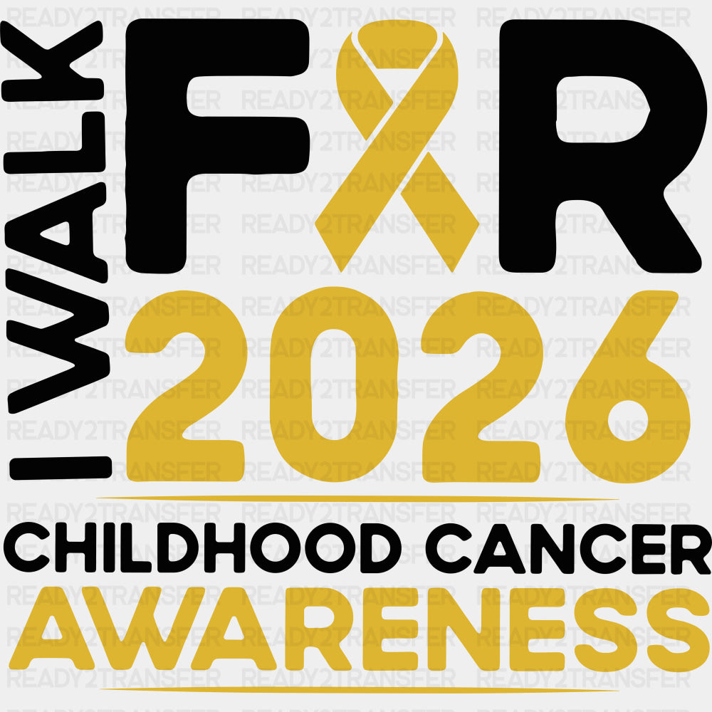 I Walk For Childhoold Cancer 2026 - Childhood Cancer DTF Transfers - Adult Unisex - S & M (10’’) / Dark Color Design