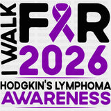 I Walk For Hodgkin’s Lymphoma Awareness 2026 - Hodgkin’s Lymphoma Cancer DTF Transfers - Adult Unisex - S & M (10’’)