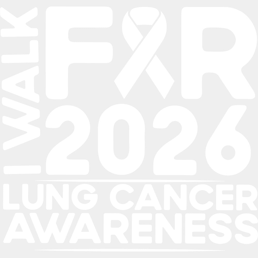 I Walk For Lung Cancer Awareness 2026 - Lung Cancer DTF Transfers - Adult Unisex - S & M (10’’) / Light Color Design