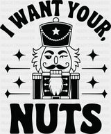 I Want Your Nuts - Christmas DTF Transfer Adult Unisex - S & M (10’’) / Dark Color Design (See Imaging)