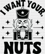 I Want Your Nuts - Christmas DTF Transfer Adult Unisex - S & M (10’’) / Dark Color Design (See Imaging)