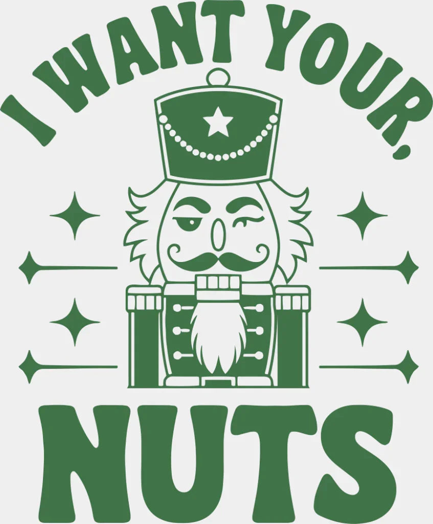 I Want Your Nuts - Christmas DTF Transfer Adult Unisex - S & M (10’’) / Green Color Design (See Imaging)