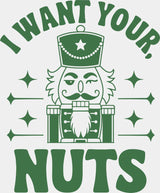 I Want Your Nuts - Christmas DTF Transfer Adult Unisex - S & M (10’’) / Green Color Design (See Imaging)