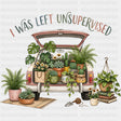I Was Left Unsupervised - Gardening DTF Transfers - Adult Unisex - S & M (10’’) / Dark Color Design (See Imaging)