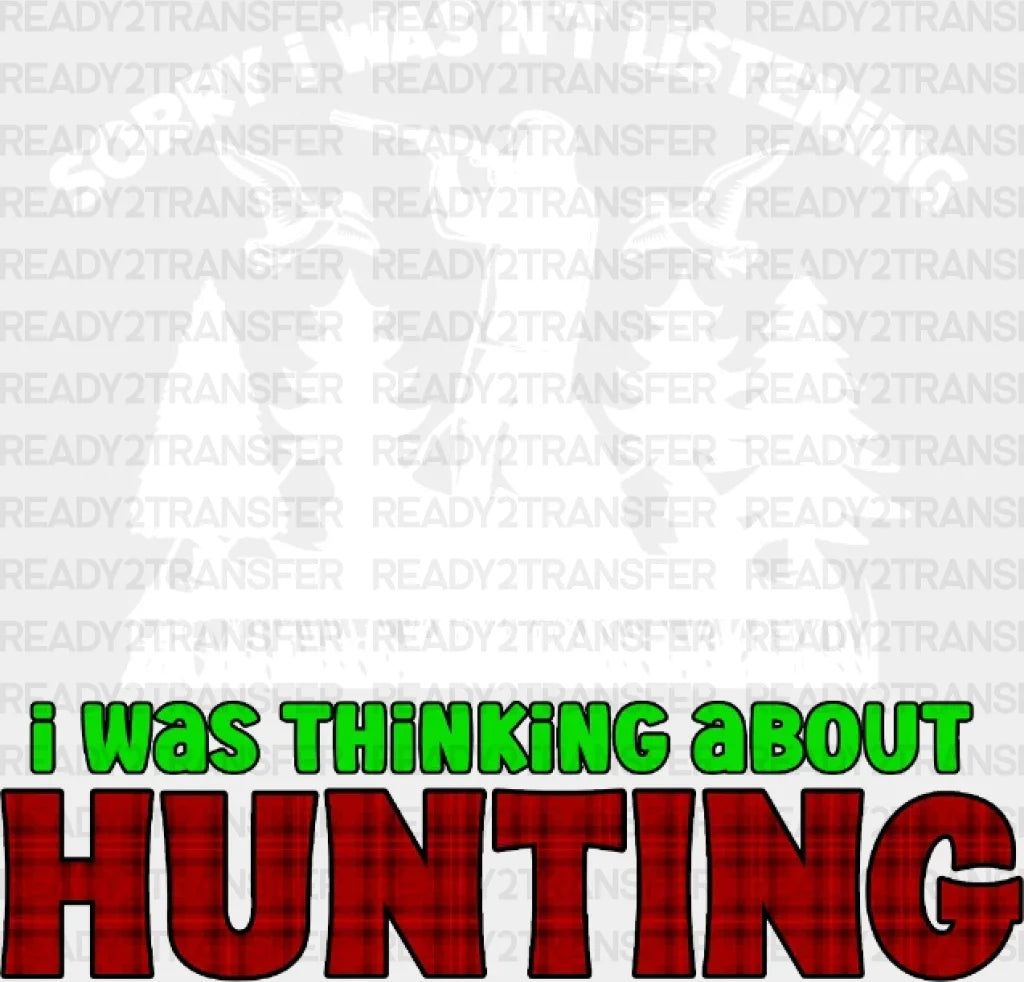 I Was Thinking About Hunting Dtf Transfer