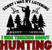 I Was Thinking About Hunting DTF Transfer ready2transfer Black