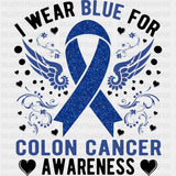I Wear Blue - Colon Cancer DTF Transfers - Adult Unisex - S & M (10’’) / Dark Color Design (See Imaging)