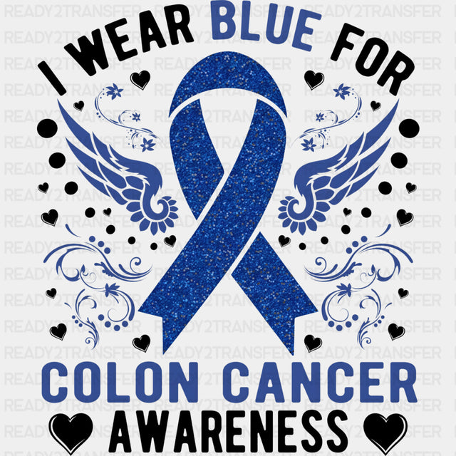I Wear Blue - Colon Cancer DTF Transfers - Adult Unisex - S & M (10’’) / Dark Color Design (See Imaging)