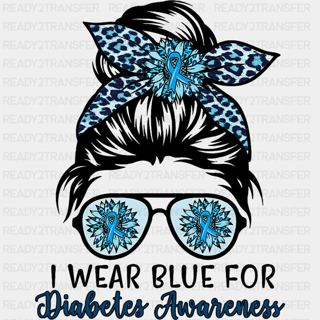 I Wear Blue For Diabetes Awareness - Diabetes DTF Transfers ready2transfer Dark Color Design (See Imaging)