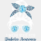 I Wear Blue For Diabetes Awareness - Diabetes DTF Transfers ready2transfer Light Color Design (See Imaging)