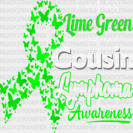 I Wear Green For My Cousin - Lymphoma Dtf Heat Transfer Adult Unisex S & M (10’’) / Light Color