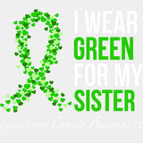 I Wear Green For My Sister - Lymphoma DTF Transfers ready2transfer Light Color Design (See Imaging)