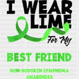 I Wear Lime For My Best Friend - Lymphoma DTF Transfers Adult Unisex - S & M (10’’) / Dark Color Design (See Imaging)