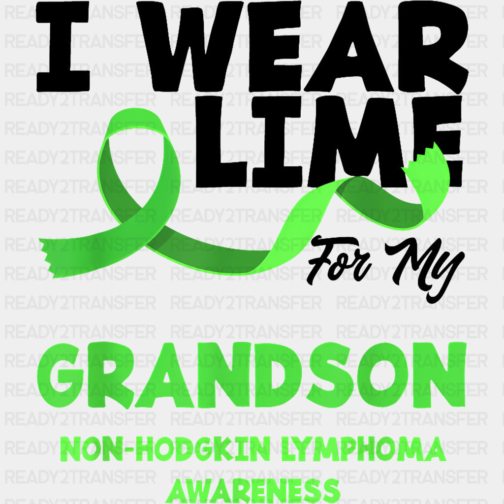 I Wear Lime For My Grandson - Lymphoma DTF Transfers Adult Unisex - S & M (10’’) / Dark Color Design (See Imaging)