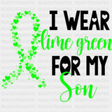 I Wear Lime Green For My Son - Lymphoma DTF Transfers ready2transfer Dark Color Design (See Imaging)