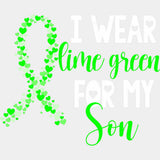I Wear Lime Green For My Son - Lymphoma DTF Transfers ready2transfer Light Color Design (See Imaging)