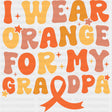 I Wear Orange For My Grandpa - Leukemia DTF Transfers
