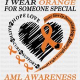 I Wear Orange For Someone Special - Leukemia DTF Transfers ready2transfer Dark Color Design (See Imaging)