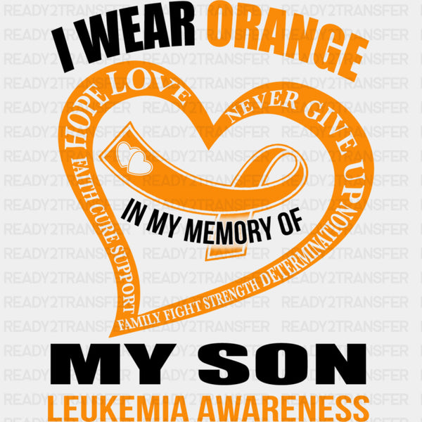 I Wear Orange, In Memory Of My Son - Leukemia DTF Transfers